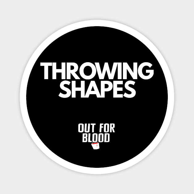 Throwing Shapes Magnet by Out for Blood